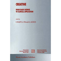 Creatine: From Basic Science to Clinical Application [Paperback]