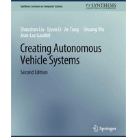 Creating Autonomous Vehicle Systems, Second Edition [Paperback]