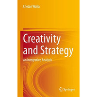 Creativity and Strategy: An Integrative Analysis [Paperback]