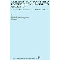 Criteria for Low-Speed Longitudinal Handling Qualities: of Transport Aircraft wi [Paperback]