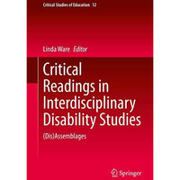 Critical Readings in Interdisciplinary Disability Studies: (Dis)Assemblages [Hardcover]