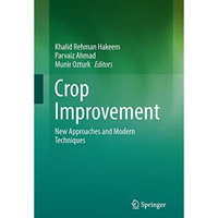 Crop Improvement: New Approaches and Modern Techniques [Paperback]