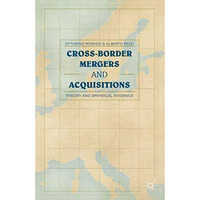 Cross-border Mergers and Acquisitions: Theory and Empirical Evidence [Hardcover]