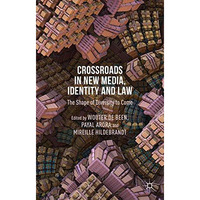 Crossroads in New Media, Identity and Law: The Shape of Diversity to Come [Hardcover]