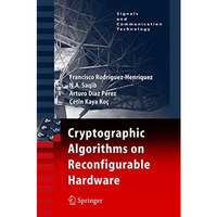 Cryptographic Algorithms on Reconfigurable Hardware [Hardcover]