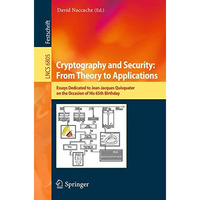 Cryptography and Security: From Theory to Applications: Essays Dedicated to Jean [Paperback]