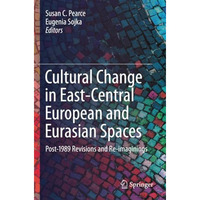 Cultural Change in East-Central European and Eurasian Spaces: Post-1989 Revision [Paperback]