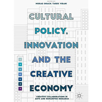 Cultural Policy, Innovation and the Creative Economy: Creative Collaborations in [Hardcover]