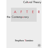 Cultural Theory After the Contemporary [Paperback]