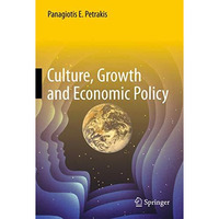 Culture, Growth and Economic Policy [Hardcover]