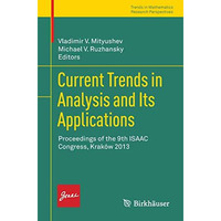 Current Trends in Analysis and Its Applications: Proceedings of the 9th ISAAC Co [Paperback]