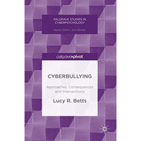 Cyberbullying: Approaches, Consequences and Interventions [Hardcover]