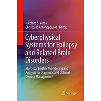 Cyberphysical Systems for Epilepsy and Related Brain Disorders: Multi-parametric [Hardcover]