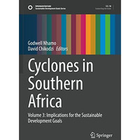 Cyclones in Southern Africa: Volume 3: Implications for the Sustainable Developm [Paperback]