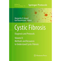 Cystic Fibrosis: Diagnosis and Protocols, Volume II: Methods and Resources to Un [Paperback]