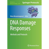 DNA Damage Responses: Methods and Protocols [Paperback]