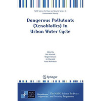 Dangerous Pollutants (Xenobiotics) in Urban Water Cycle [Paperback]