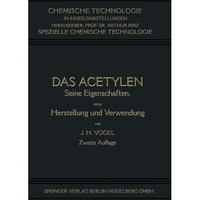 Das Acetylen: Seine Eigenschaften seine Herstellung und Verwendung [Paperback]