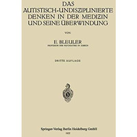 Das Autistisch-Undis?iplinierte Denken in der Medi?in und Seine ?berwindung [Paperback]