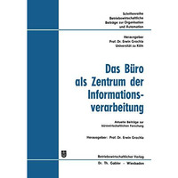 Das B?ro als Zentrum der Informationsverarbeitung: Aktuelle Beitr?ge zur b?rowir [Paperback]