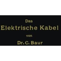 Das Elektrische Kabel: Eine Darstellung der Grundlagen f?r Fabrikation, Verlegun [Paperback]