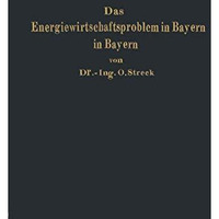 Das Energiewirtschaftsproblem in Bayern: Eine technisch-wirtschaftlich-statistis [Paperback]