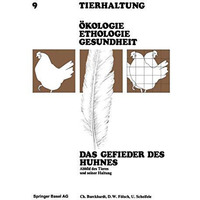 Das Gefieder des Huhnes: Abbild des Tieres und Seiner Haltung [Paperback]