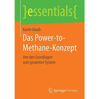 Das Power-to-Methane-Konzept: Von den Grundlagen zum gesamten System [Paperback]