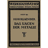 Das S?gen der Metalle: Konstruktion und Arbeitsbedingungen der S?gebl?tter Auswa [Paperback]