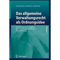 Das allgemeine Verwaltungsrecht als Ordnungsidee: Grundlagen und Aufgaben der ve [Paperback]