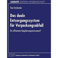 Das duale Entsorgungssystem f?r Verpackungsabfall: Ein effizientes Regulierungsi [Paperback]