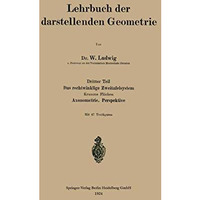 Das rechtwinklige Zweitafelsystem: Krumme Fl?chen. Axonometrie. Perspektive [Paperback]