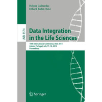 Data Integration in the Life Sciences: 10th International Conference, DILS 2014, [Paperback]