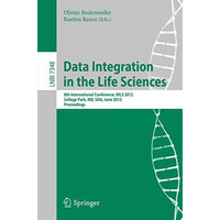 Data Integration in the Life Sciences: 8th International Conference, DILS 2012,  [Paperback]