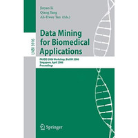 Data Mining for Biomedical Applications: PAKDD 2006 Workshop, BioDM 2006, Singap [Paperback]