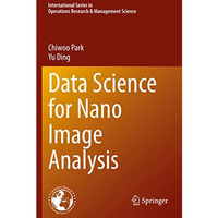 Data Science for Nano Image Analysis [Paperback]