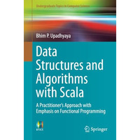 Data Structures and Algorithms with Scala: A Practitioner's Approach with Emphas [Paperback]