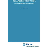 De la recherche du bien: A Study of Malebranche's Science of Ethics [Hardcover]