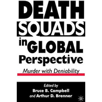 Death Squads in Global Perspective: Murder with Deniability [Hardcover]