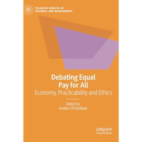 Debating Equal Pay for All: Economy, Practicability and Ethics [Paperback]