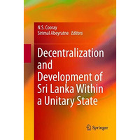 Decentralization and Development of Sri Lanka Within a Unitary State [Paperback]