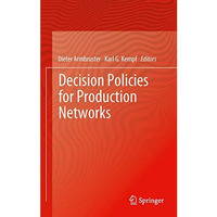 Decision Policies for Production Networks [Paperback]