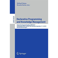 Declarative Programming and Knowledge Management: Declarative Programming Days,  [Paperback]