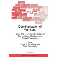 Demilitarisation of Munitions: Reuse and Recycling Concepts for Conventional Mun [Hardcover]