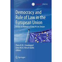 Democracy and Rule of Law in the European Union: Essays in Honour of Jaap W. de  [Hardcover]