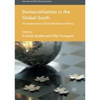 Democratization in the Global South: The Importance of Transformative Politics [Paperback]