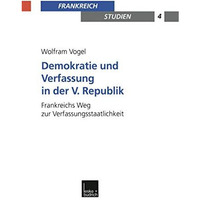 Demokratie und Verfassung in der V. Republik: Frankreichs Weg zur Verfassungssta [Paperback]