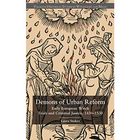 Demons of Urban Reform: Early European Witch Trials and Criminal Justice, 1430-1 [Hardcover]