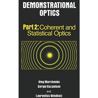 Demonstrational Optics: Part 2, Coherent and Statistical Optics [Hardcover]