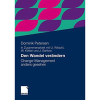 Den Wandel ver?ndern: Change-Management anders gesehen [Hardcover]